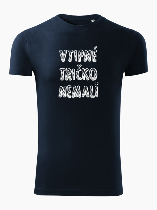 Pánske tričko Vtipné tričko nemali tmavo modré - Také naše