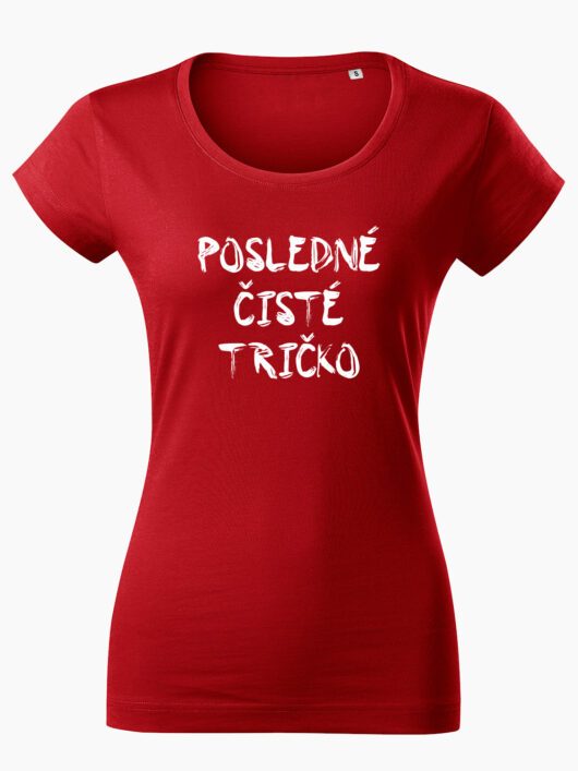 Dámske tričko Poslendé čisté tričko červené - Také naše