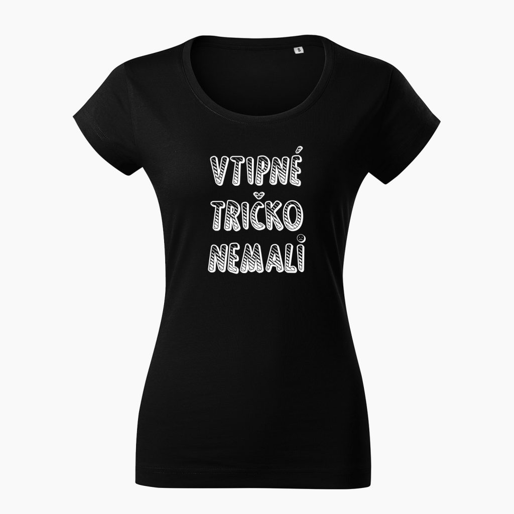 Dámske tričko Vtipné tričko nemali čierne - Také naše